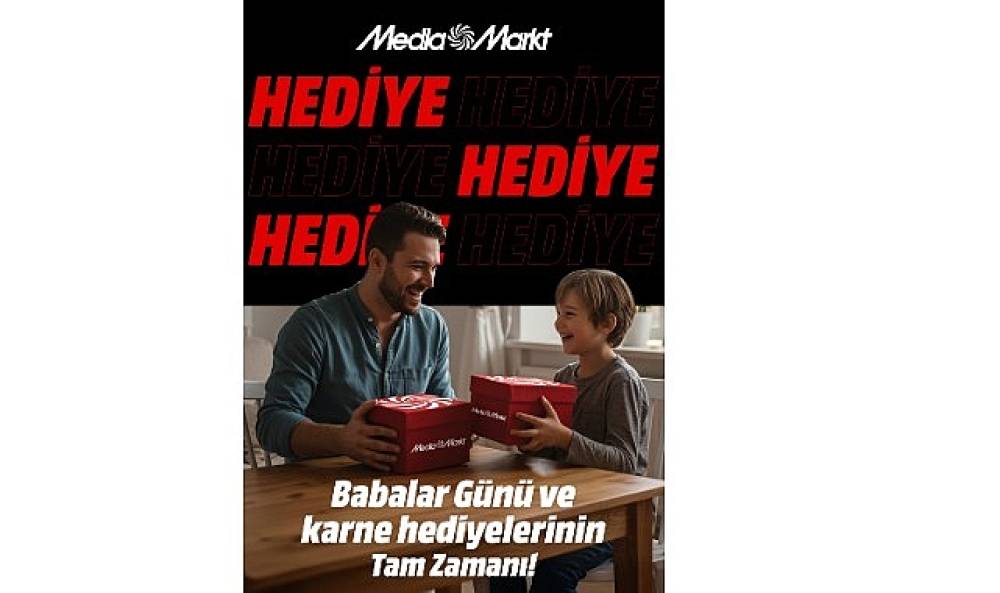 MediaMarkt'ın Babalar ve Karne Günü'ne özel çifte hediye kampanyasında son günler! 